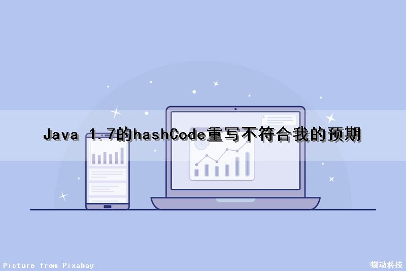 Java 1.7的hashCode（）重写不符合我的预期