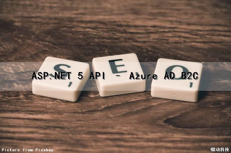 ASP.NET 5 API – Azure AD B2C