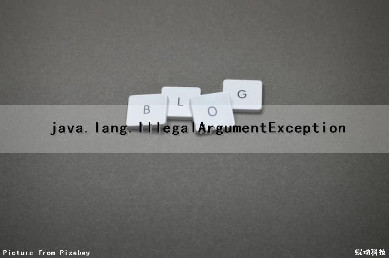  java.lang.IllegalArgumentException