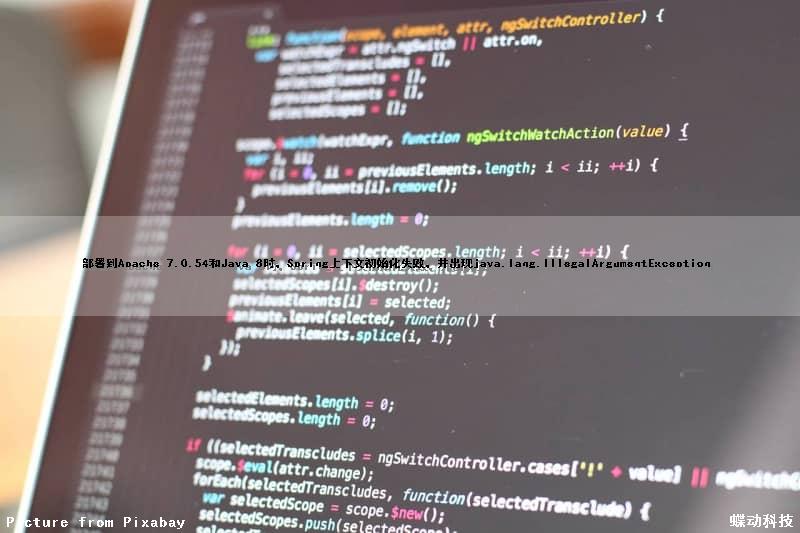 部署到Apache 7.0.54和Java 8时，Spring上下文初始化失败，并出现java.lang.IllegalArgumentException