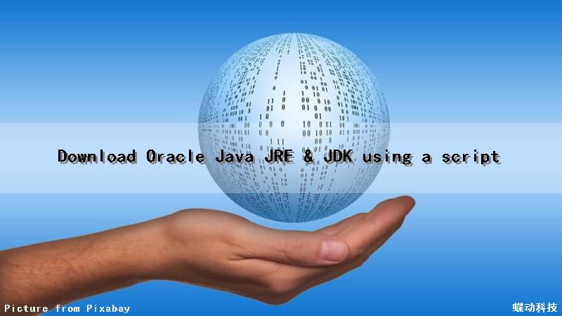 Download Oracle Java JRE & JDK using a script
